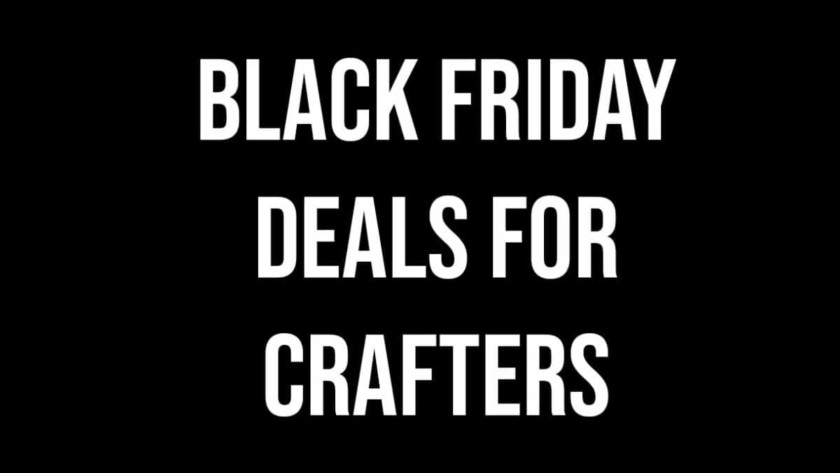 Black Friday Crafter deals