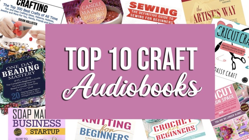 Craft Audio books to listen while you work