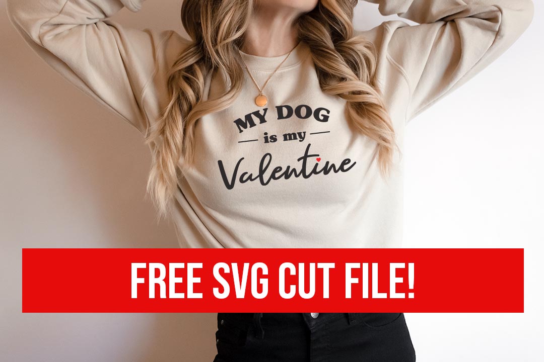 My dog is my Valentine Free SVG - Craft with Catherine