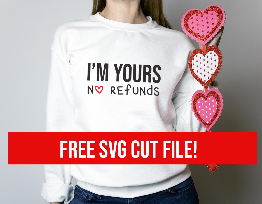 I’m yours no refunds free SVG