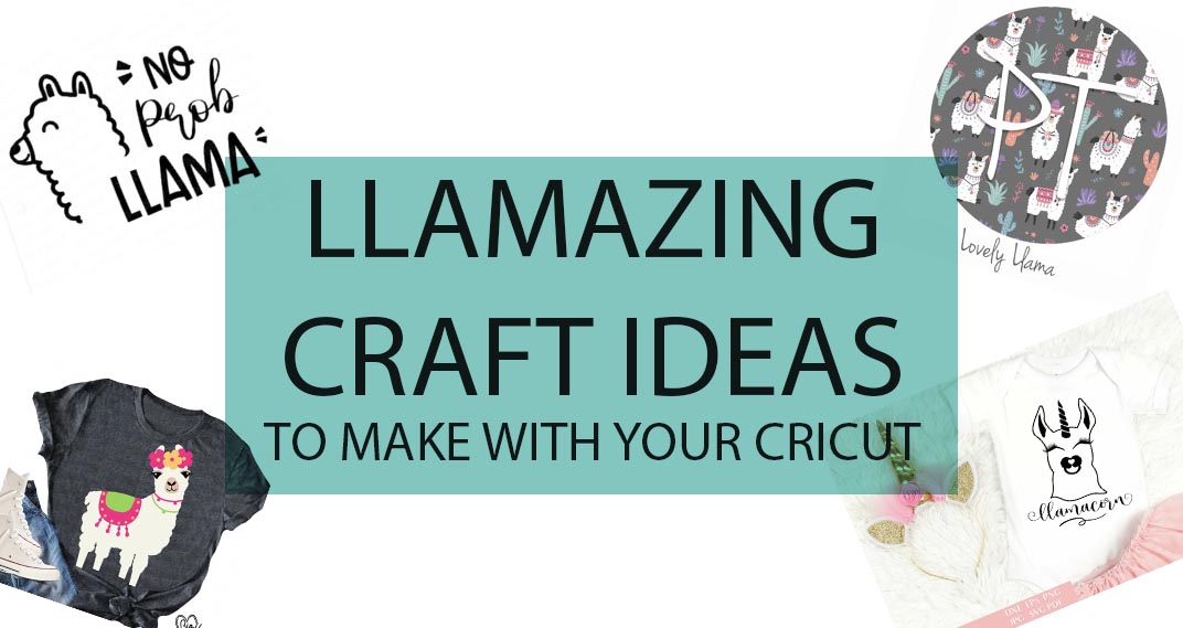 Llamazing SVG cut files and crafts!