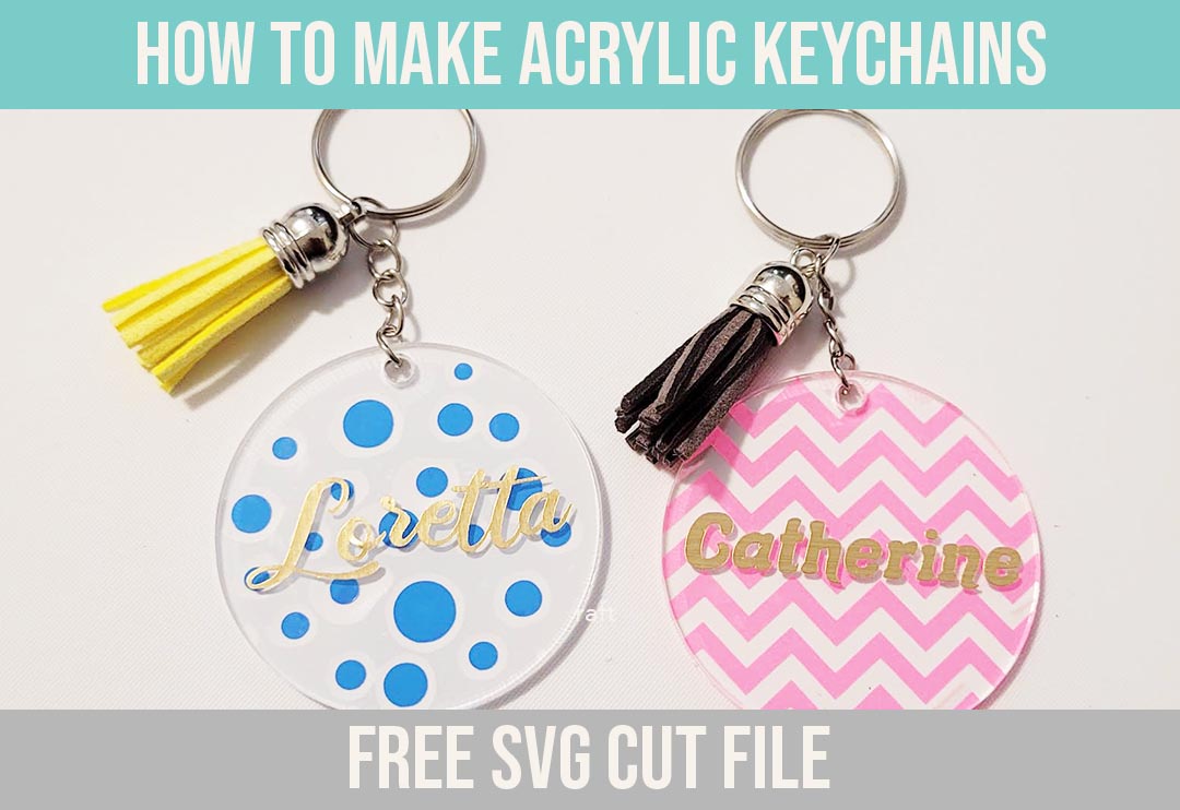 How to make Acrylic Keychains 12 free designs! - Craft with Catherine