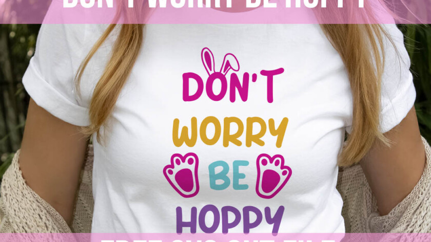 Don’t worry be hoppy free svg cut file