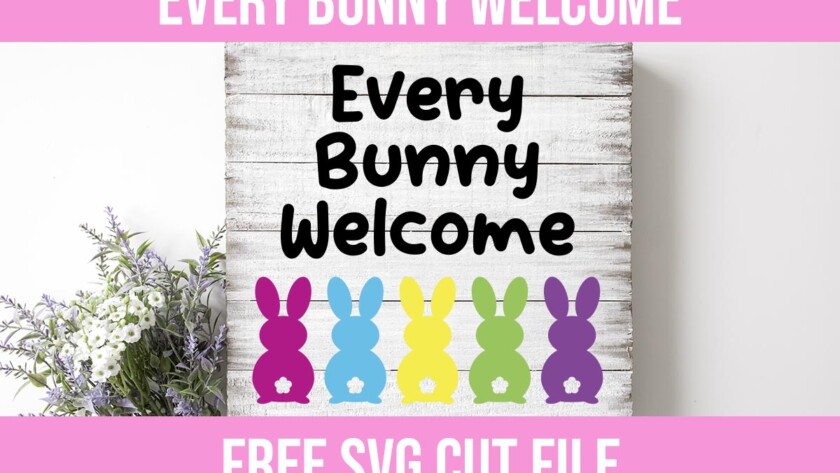 Every bunny welcome free svg cut file
