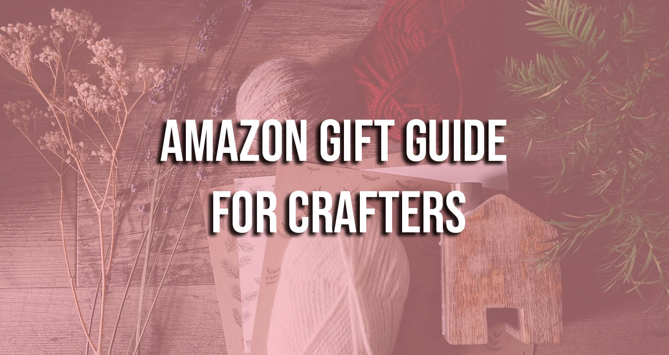 Amazon gift guide for crafters