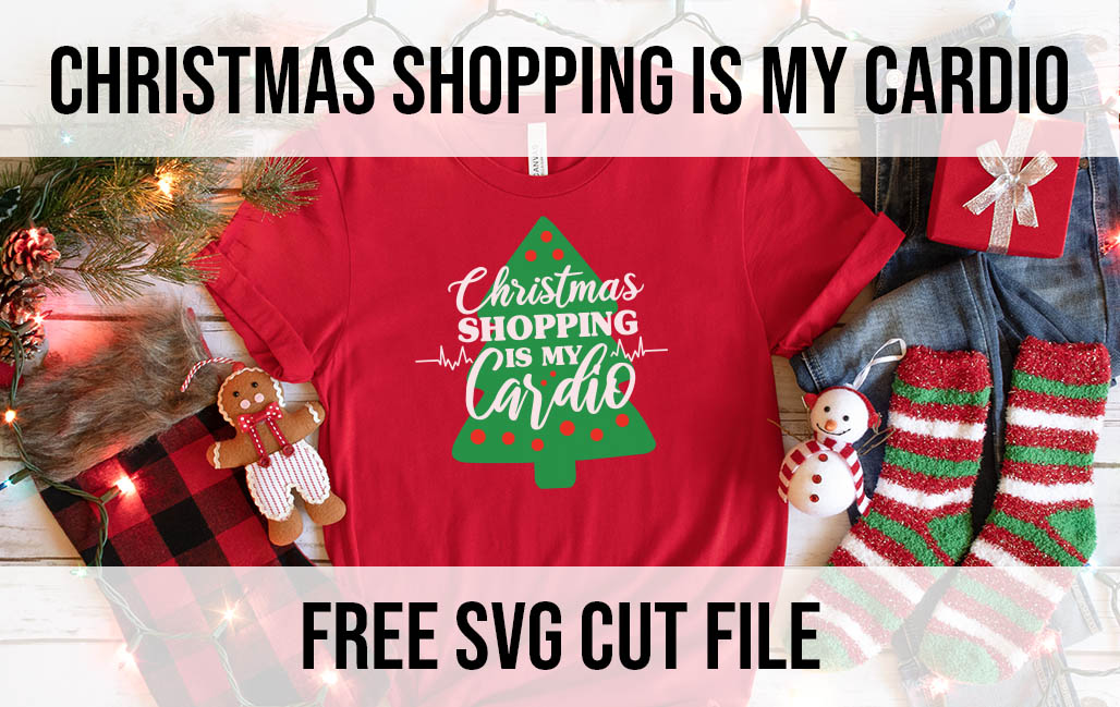 Christmas shopping is my cardio free svg