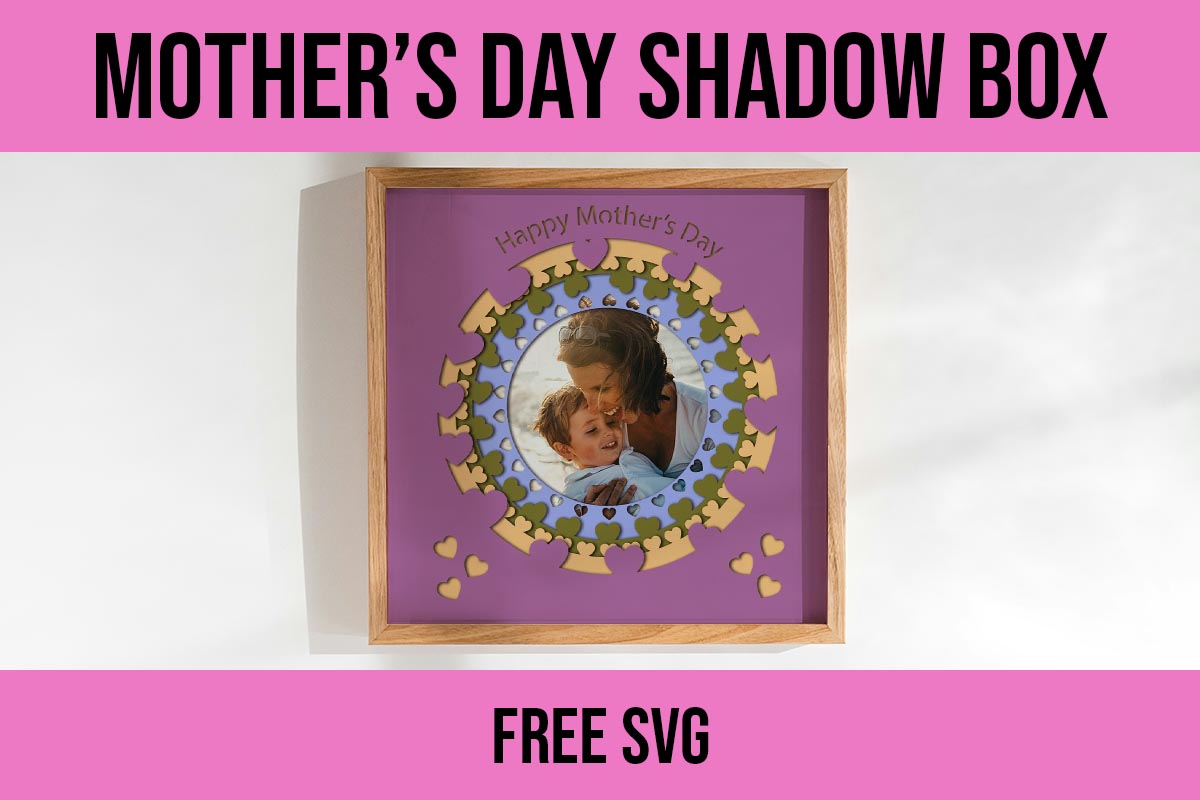 Mother’s day shadow box free svg